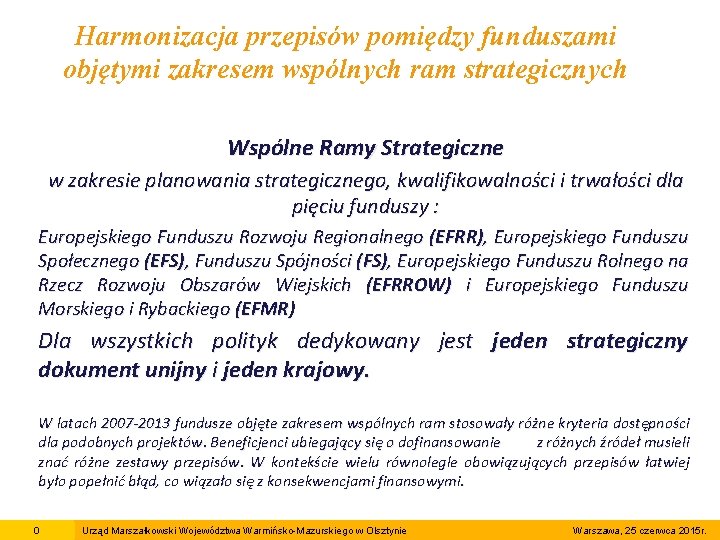 Harmonizacja przepisów pomiędzy funduszami objętymi zakresem wspólnych ram strategicznych Wspólne Ramy Strategiczne w zakresie