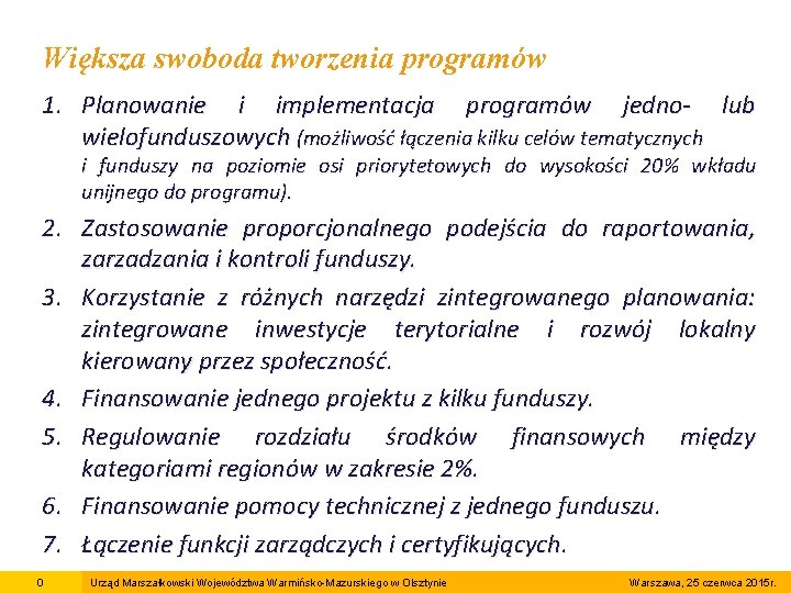 Większa swoboda tworzenia programów 1. Planowanie i implementacja programów jedno- lub wielofunduszowych (możliwość łączenia