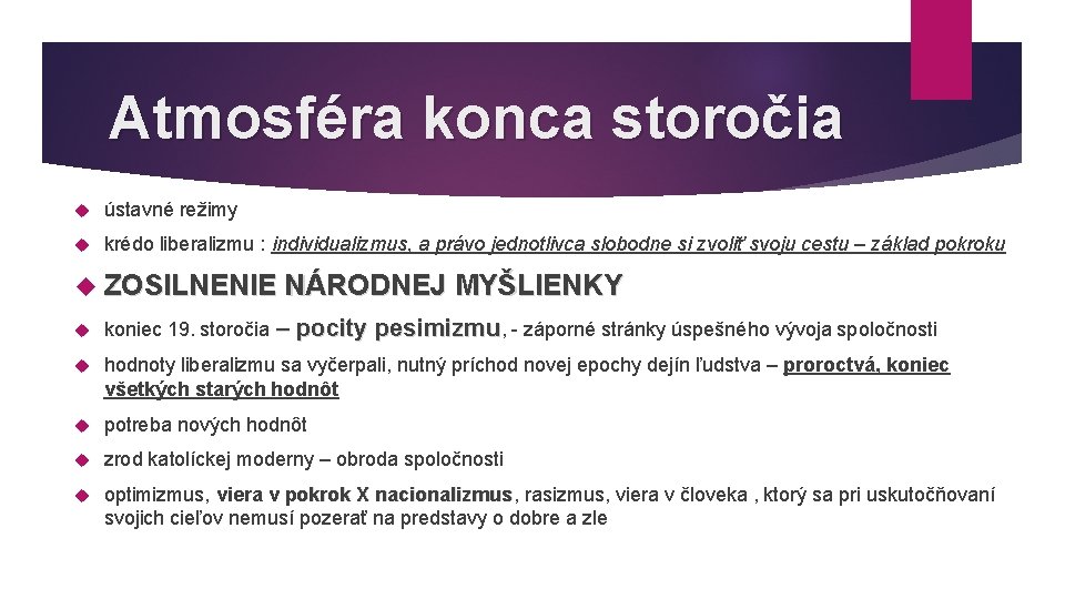 Atmosféra konca storočia ústavné režimy krédo liberalizmu : individualizmus, a právo jednotlivca slobodne si Atmosféra konca storočia ústavné režimy krédo liberalizmu : individualizmus, a právo jednotlivca slobodne si