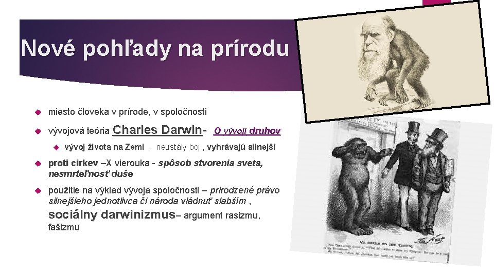 Nové pohľady na prírodu miesto človeka v prírode, v spoločnosti vývojová teória Charles Darwin-