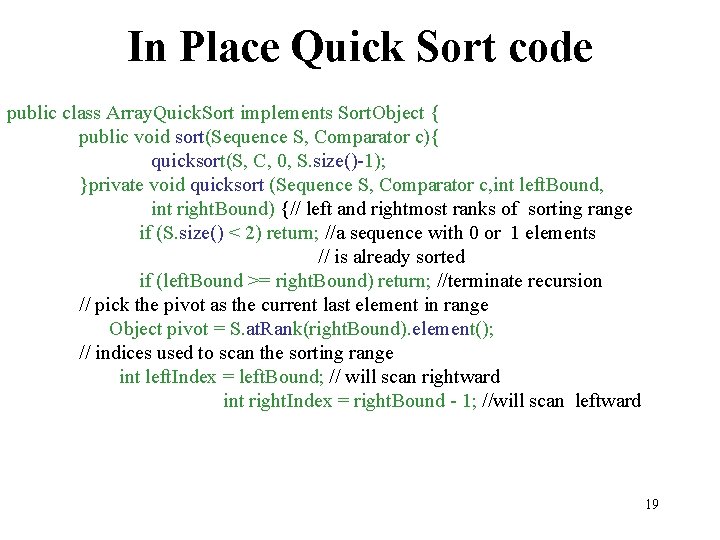 In Place Quick Sort code public class Array. Quick. Sort implements Sort. Object {