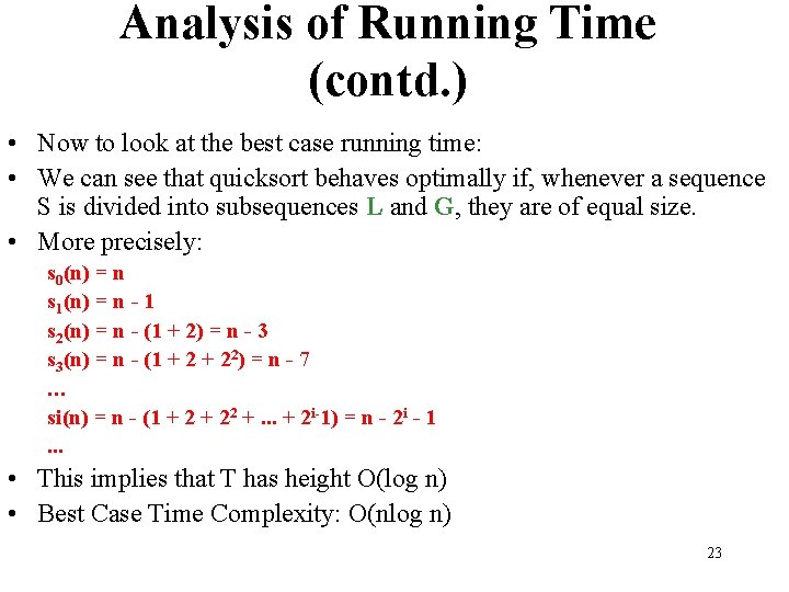 Analysis of Running Time (contd. ) • Now to look at the best case