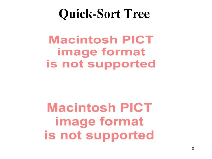 Quick-Sort Tree 8 