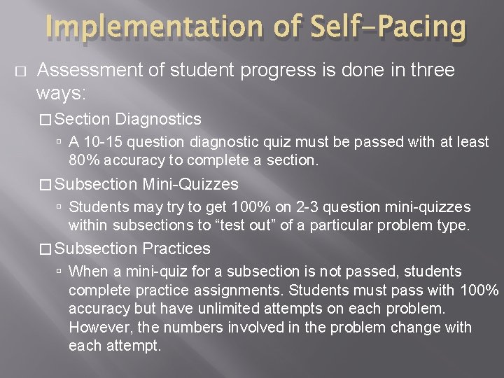 Implementation of Self-Pacing � Assessment of student progress is done in three ways: �