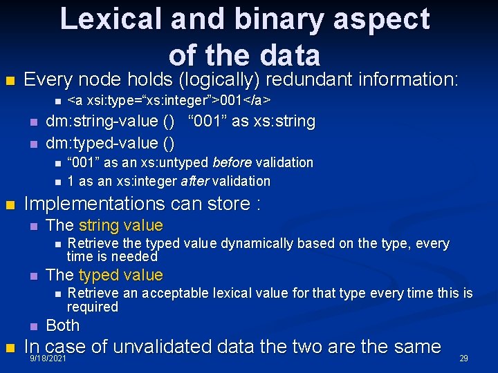 Lexical and binary aspect of the data n Every node holds (logically) redundant information: Lexical and binary aspect of the data n Every node holds (logically) redundant information: