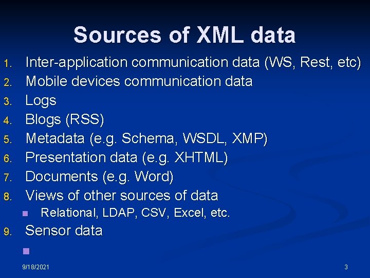Sources of XML data 1. 2. 3. 4. 5. 6. 7. 8. Inter-application communication Sources of XML data 1. 2. 3. 4. 5. 6. 7. 8. Inter-application communication