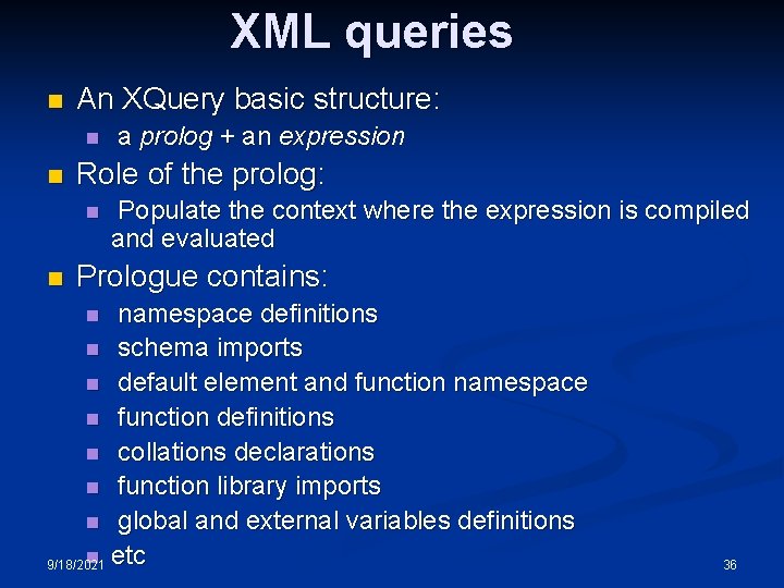 XML queries n An XQuery basic structure: n n Role of the prolog: n XML queries n An XQuery basic structure: n n Role of the prolog: n