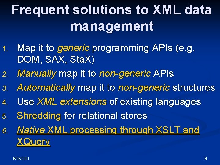 Frequent solutions to XML data management 1. 2. 3. 4. 5. 6. Map it Frequent solutions to XML data management 1. 2. 3. 4. 5. 6. Map it