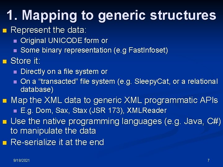 1. Mapping to generic structures n Represent the data: n n n Store it: 1. Mapping to generic structures n Represent the data: n n n Store it: