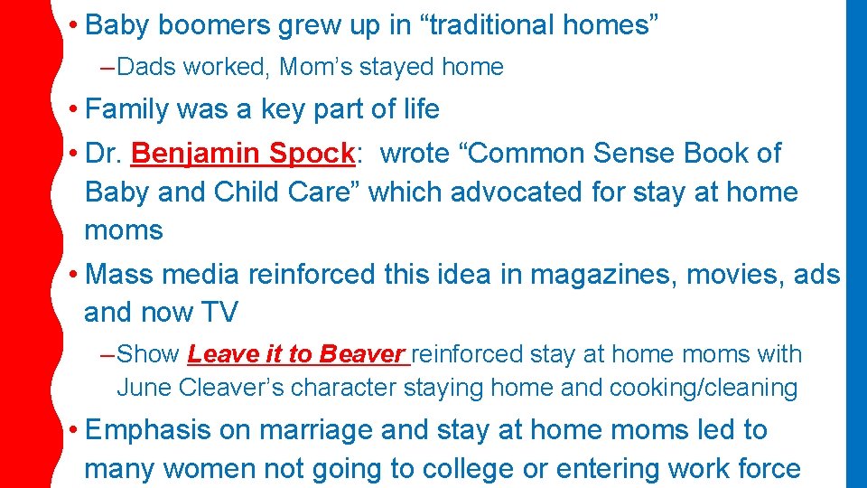  • Baby boomers grew up in “traditional homes” – Dads worked, Mom’s stayed