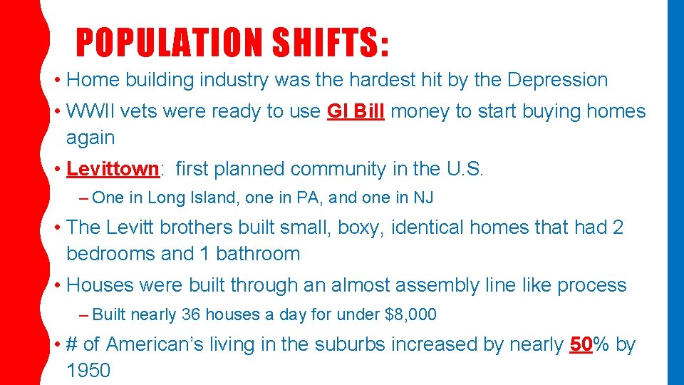 POPULATION SHIFTS: • Home building industry was the hardest hit by the Depression •
