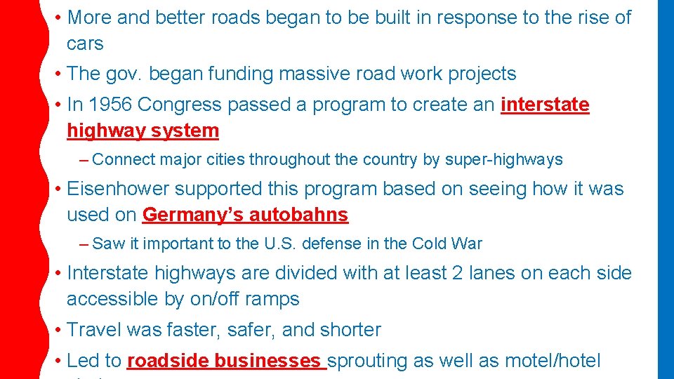  • More and better roads began to be built in response to the
