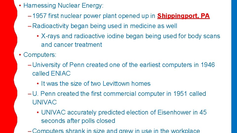  • Harnessing Nuclear Energy: – 1957 first nuclear power plant opened up in