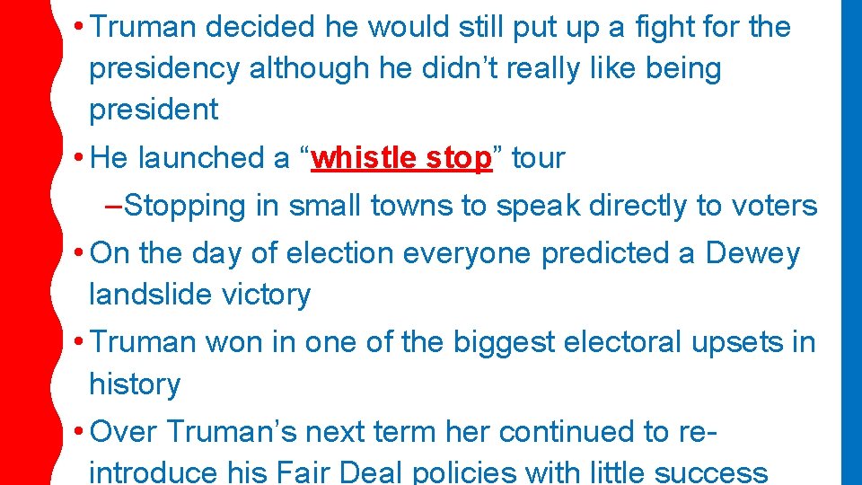  • Truman decided he would still put up a fight for the presidency