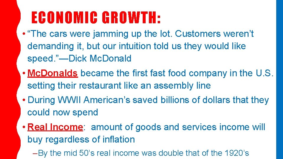 ECONOMIC GROWTH: • “The cars were jamming up the lot. Customers weren’t demanding it,