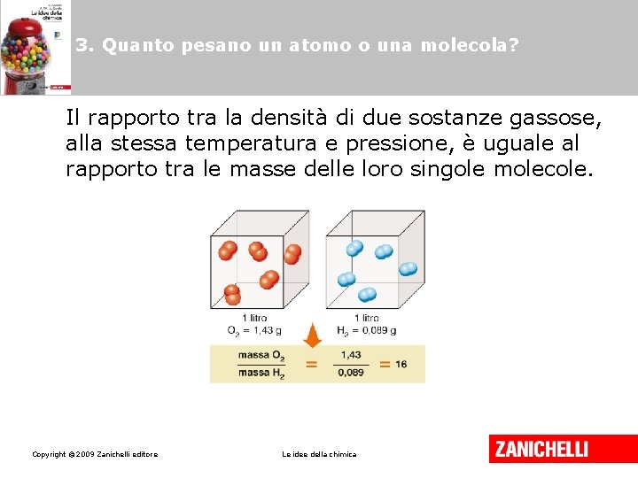 3. Quanto pesano un atomo o una molecola? Il rapporto tra la densità di