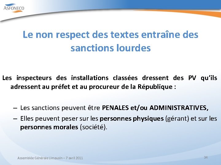 Le non respect des textes entraîne des sanctions lourdes Les inspecteurs des installations classées