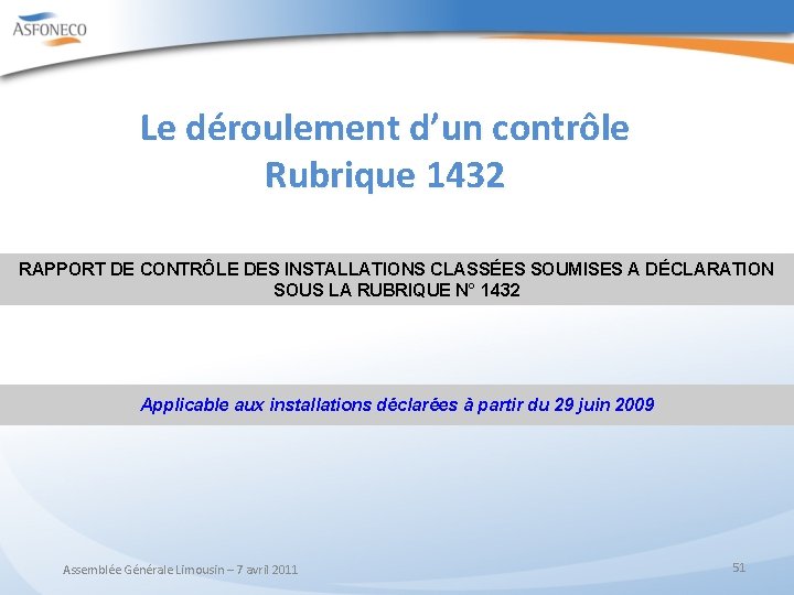Le déroulement d’un contrôle Rubrique 1432 RAPPORT DE CONTRÔLE DES INSTALLATIONS CLASSÉES SOUMISES A