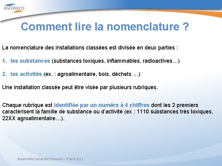 Comment lire la nomenclature ? La nomenclature des installations classées est divisée en deux