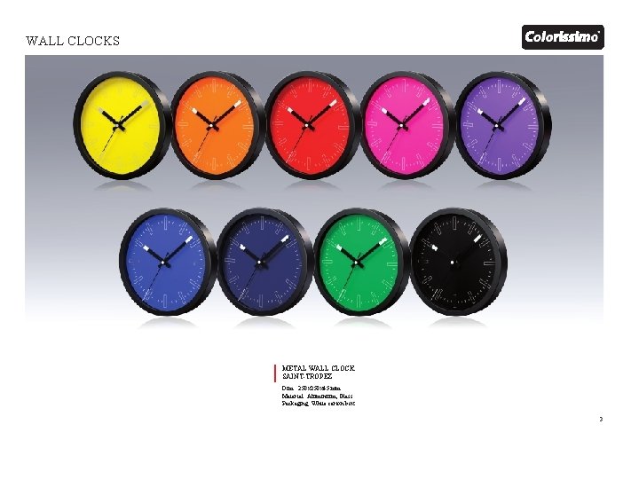 WALL CLOCKS METAL WALL CLOCK SAINT-TROPEZ Dim. : 258 x 45 mm Material: Aluminium,