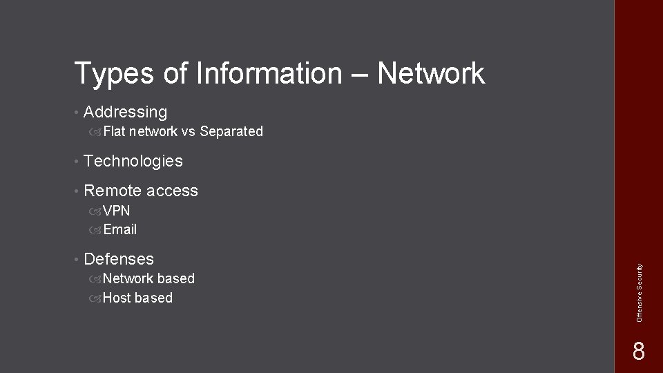 Types of Information – Network • Addressing Flat network vs Separated • Technologies •