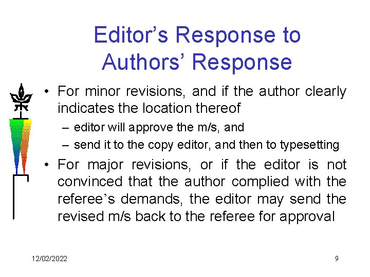 Editor’s Response to Authors’ Response • For minor revisions, and if the author clearly