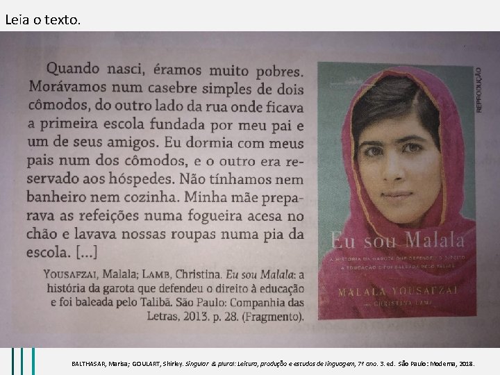 Leia o texto. BALTHASAR, Marisa; GOULART, Shirley. Singular & plural: Leitura, produção e estudos