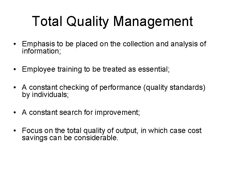 Total Quality Management • Emphasis to be placed on the collection and analysis of