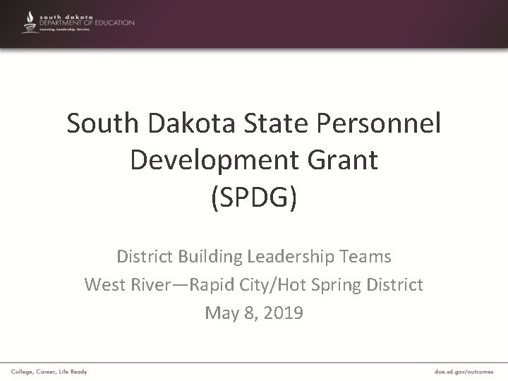 South Dakota State Personnel Development Grant (SPDG) District Building Leadership Teams West River—Rapid City/Hot