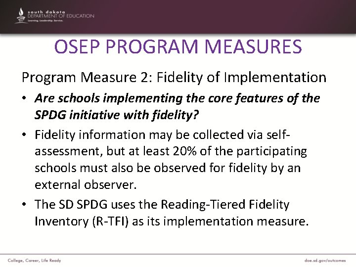 OSEP PROGRAM MEASURES Program Measure 2: Fidelity of Implementation • Are schools implementing the