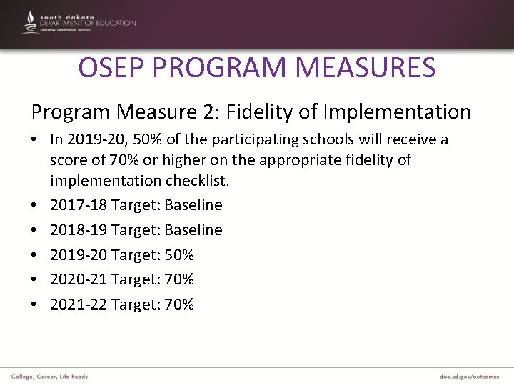 OSEP PROGRAM MEASURES Program Measure 2: Fidelity of Implementation • In 2019 -20, 50%