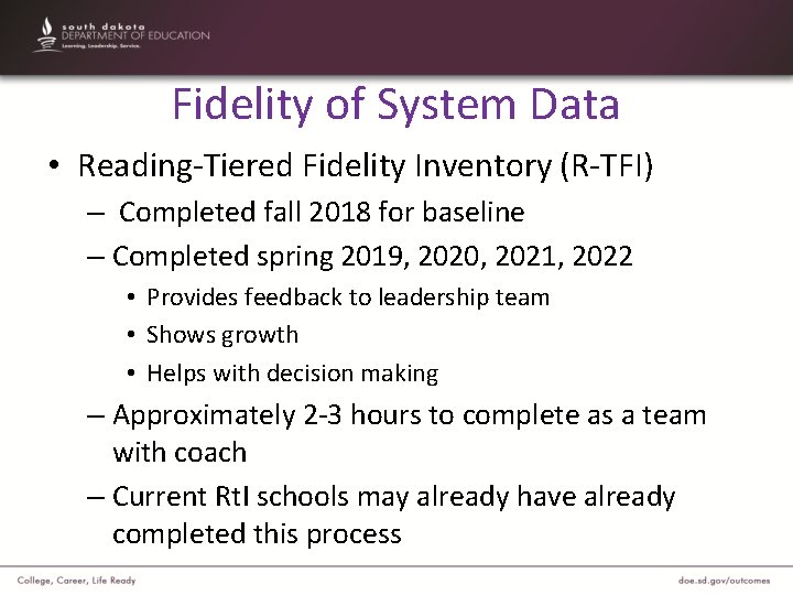 Fidelity of System Data • Reading-Tiered Fidelity Inventory (R-TFI) – Completed fall 2018 for