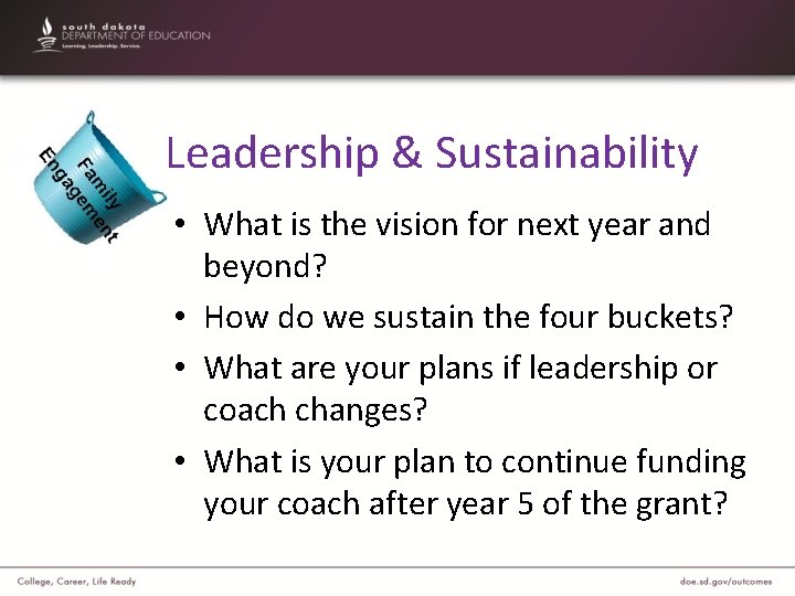 Leadership & Sustainability • What is the vision for next year and beyond? •