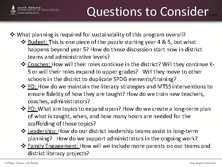 Questions to Consider… v What planning is required for sustainability of this program overall?