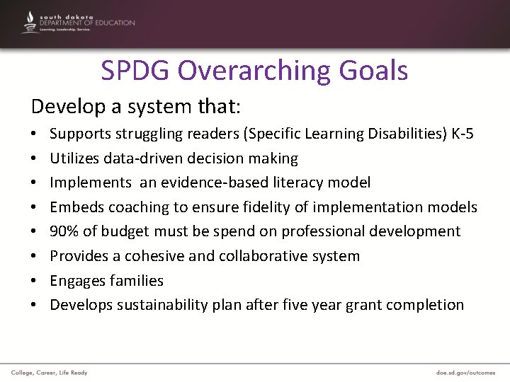 SPDG Overarching Goals Develop a system that: • • Supports struggling readers (Specific Learning
