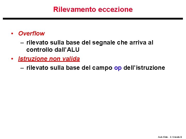 Rilevamento eccezione • Overflow – rilevato sulla base del segnale che arriva al controllo