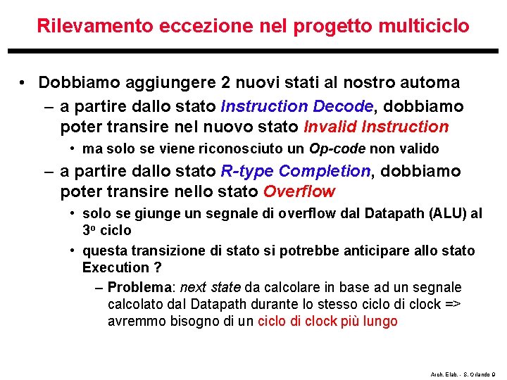 Rilevamento eccezione nel progetto multiciclo • Dobbiamo aggiungere 2 nuovi stati al nostro automa