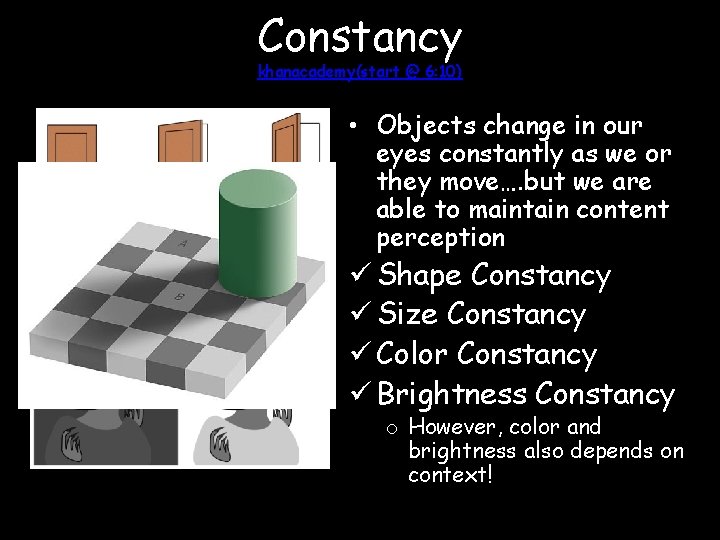 Constancy khanacademy(start @ 6: 10) • Objects change in our eyes constantly as we