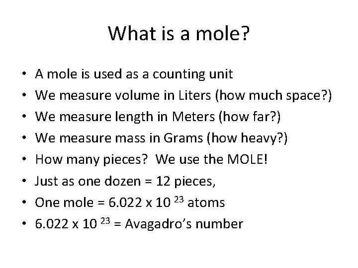 What is a mole? • • A mole is used as a counting unit