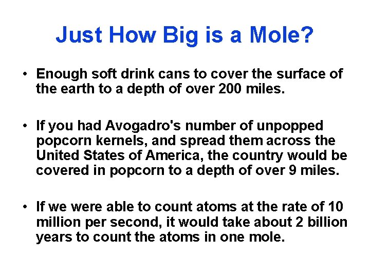 Just How Big is a Mole? • Enough soft drink cans to cover the