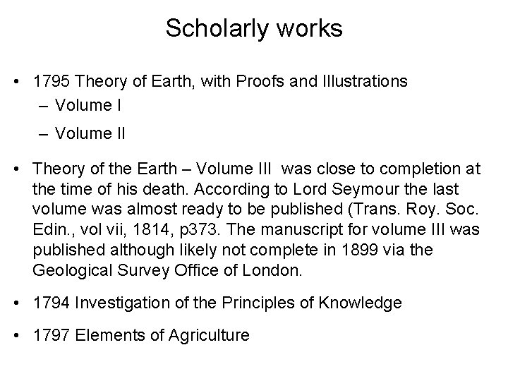 Scholarly works • 1795 Theory of Earth, with Proofs and Illustrations – Volume II