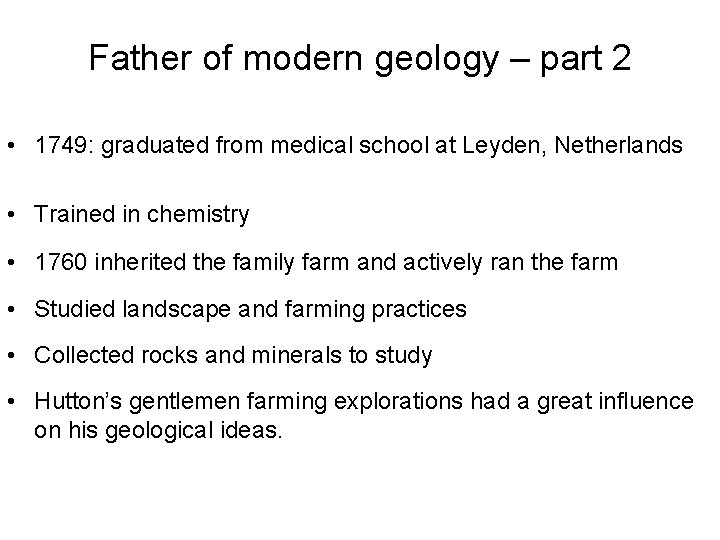 Father of modern geology – part 2 • 1749: graduated from medical school at