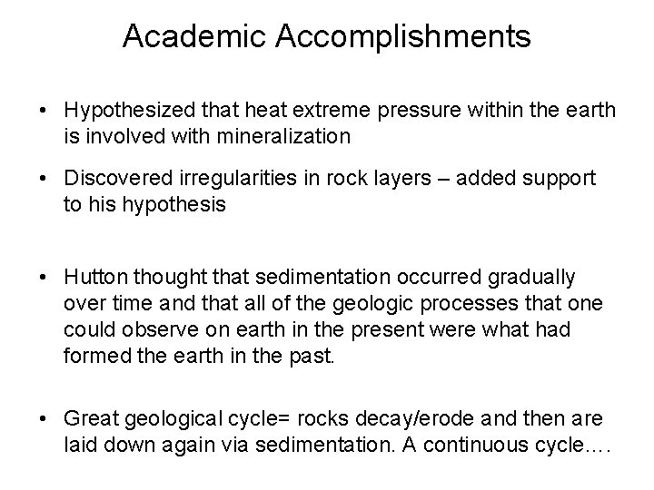 Academic Accomplishments • Hypothesized that heat extreme pressure within the earth is involved with