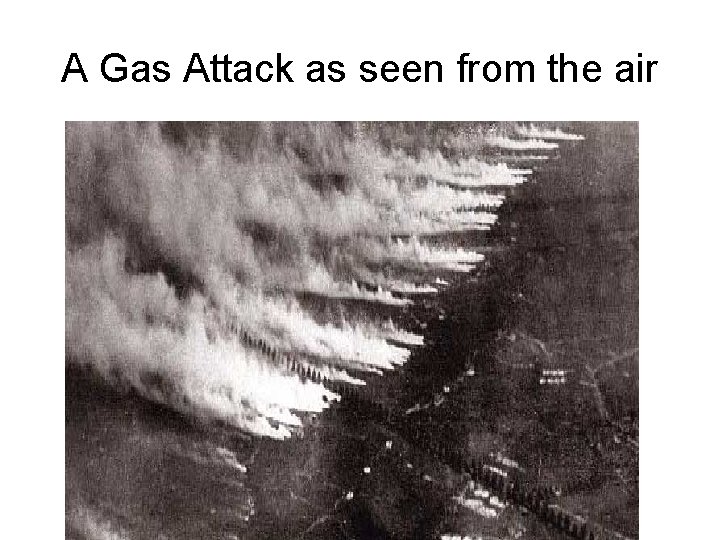 A Gas Attack as seen from the air 