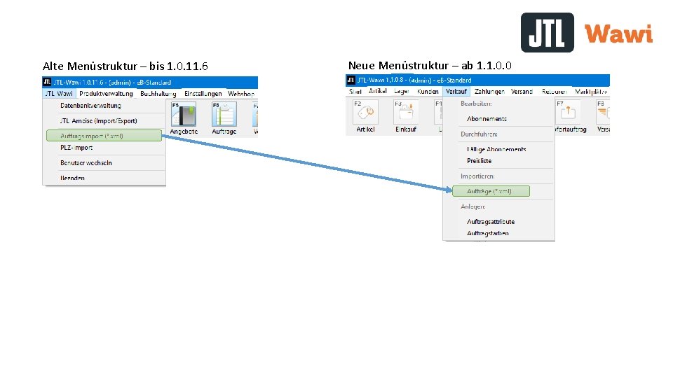 Alte Menüstruktur – bis 1. 0. 11. 6 Neue Menüstruktur – ab 1. 1.