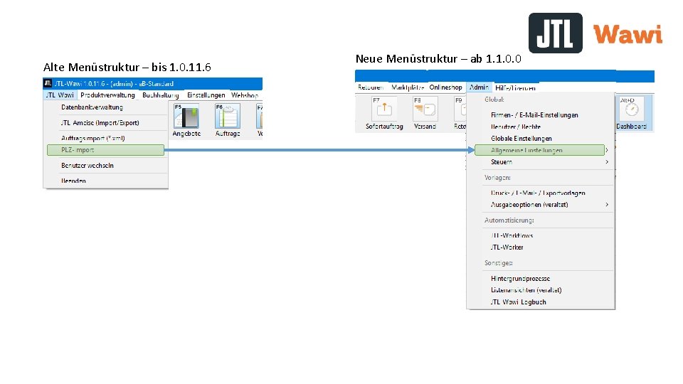 Alte Menüstruktur – bis 1. 0. 11. 6 Neue Menüstruktur – ab 1. 1.