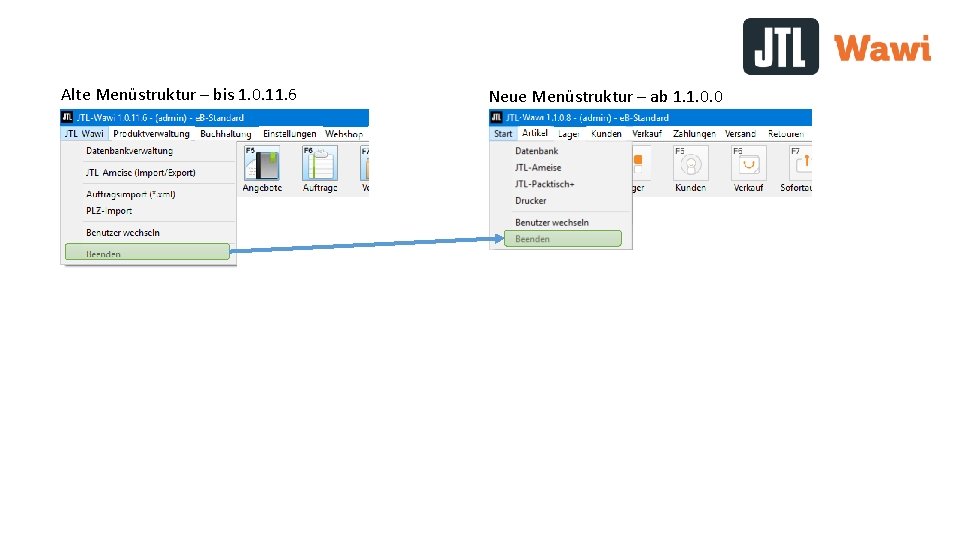 Alte Menüstruktur – bis 1. 0. 11. 6 Neue Menüstruktur – ab 1. 1.