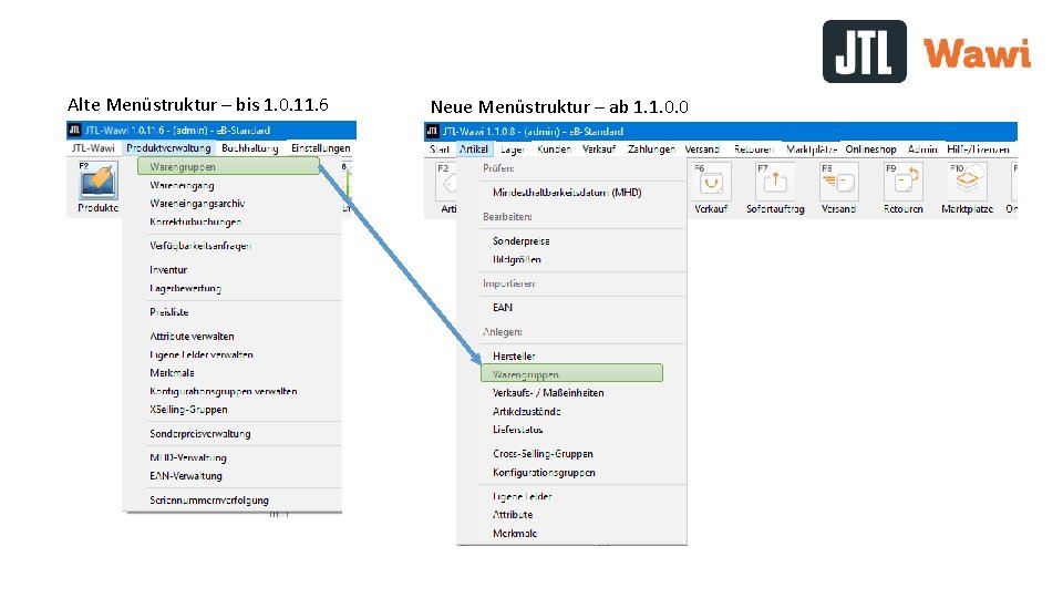 Alte Menüstruktur – bis 1. 0. 11. 6 Neue Menüstruktur – ab 1. 1.