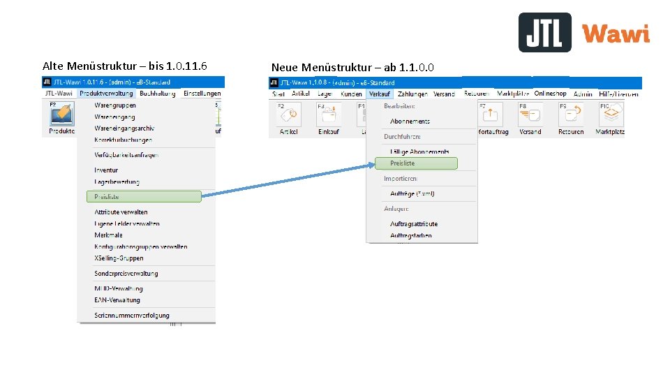 Alte Menüstruktur – bis 1. 0. 11. 6 Neue Menüstruktur – ab 1. 1.