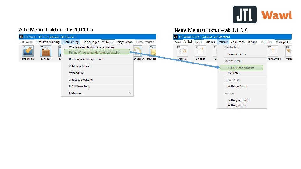 Alte Menüstruktur – bis 1. 0. 11. 6 Neue Menüstruktur – ab 1. 1.